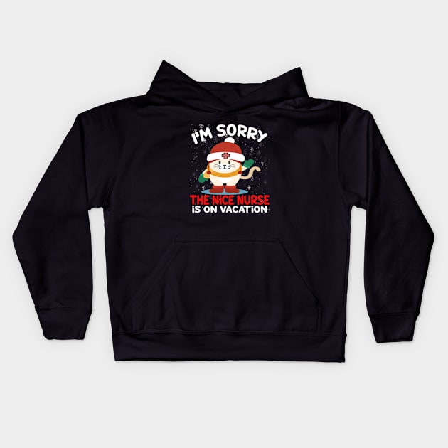 I M Sorry The Nice Nurse Is On Vacation Kids Hoodie by Cristian Torres